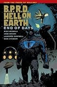 B.P.R.D. Hell on Earth, Vol. 13: End of Days