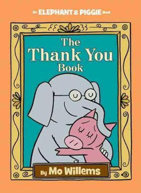The Thank You Book (Elephant & Piggie, #25)