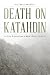 Death on Katahdin: And Other Misadventures in Maine's Baxter State Park