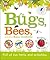 Bugs, Bees, and Other Buzzy Creatures by Wendy Horobin