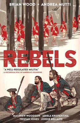 Rebels, Volume 1: A Well-Regulated Militia (Paperback)