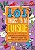 101 Things to Do Outside by Weldon Owen Publishing