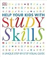 Help Your Kids with Study Skills: A Unique Step-by-Step Visual Guide Help Your Kids with Study Skills: A Unique Step-by-Step Visual Guide