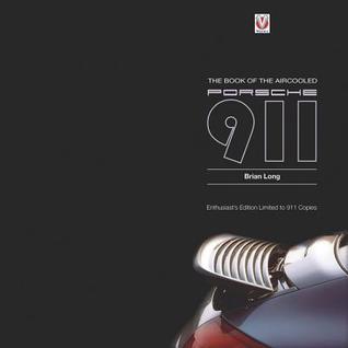 The Book of the Air-Cooled Porsche 911: Enthusiast's Edition Limited to 911 Copies