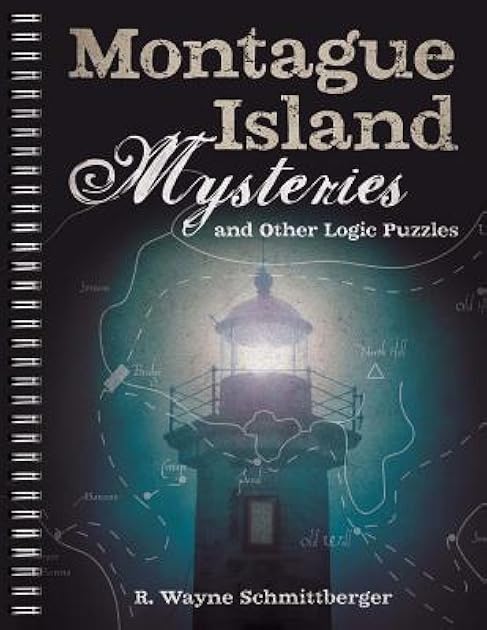 Montague Island Mysteries and Other Logic Puzzles (Volume 1)