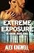 Extreme Exposure by Alex Kingwell