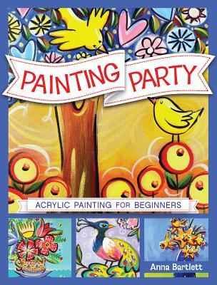 Painting Party: Acrylic Painting for Beginners (Paperback)