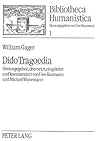 Gager, William: Dido Tragoedia: Herausgegeben, übersetzt, eingeleitet und kommentiert von Uwe Baumann und Michael Wissemann (Bibliotheca Humanistica) (German Edition)