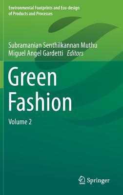 Green Fashion: Volume 2 (Environmental Footprints and Eco-design of Products and Processes)