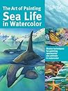 Art of Painting Sea Life in Watercolor by Maury Aaseng