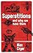 Superstitions: And why we have them