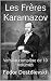 Les Frères Karamazov by Fyodor Dostoevsky Les Frères Karamazov by Fyodor Dostoevsky