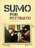 Sumo por Pettinato by Roberto Pettinato