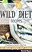 Top 30 Wild Diet Recipes