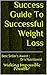 Success Guide To Successful Weight Loss: 'Making Impossible Possible'