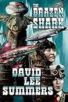 The Brazen Shark by David Lee Summers
