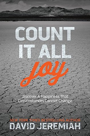 Count It All Joy: Discover a Happiness That Circumstances Cannot Change (Kindle Edition)