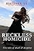 Reckless Homicide: Five Tales of Death and Deception