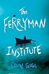 The Ferryman Institute by Colin Gigl