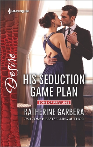 His Seduction Game Plan (Sons of Privilege, #5)