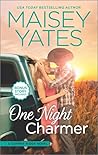 One Night Charmer by Maisey Yates One Night Charmer by Maisey Yates