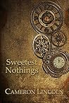 Sweetest Nothings - A Collection Of Poetry & Prose