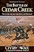 The Battle of Cedar Creek: Victory from the Jaws of Defeat (Civil War Series)