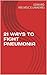 21 WAYS TO FIGHT PNEUMONIA (HEALTH PACKAGE(ONLINE HEALTH CONCEPT) Book 4)