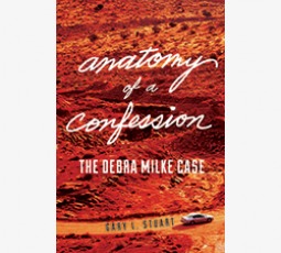Anatomy of a Confession: The Debra Milke Case