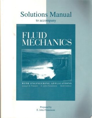 Solutions Manual to Accompany Fluid Mechanics with Engineering Applications
