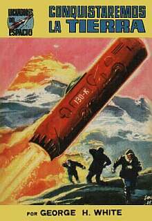 Portada de Conquistaremos la Tierra, de George H. White