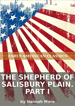 The shepherd of Salisbury Plain. Part I