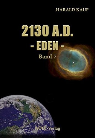2130 A.D. Eden (Neuland Saga 7) (German Edition)