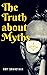 The Truth about Myths
