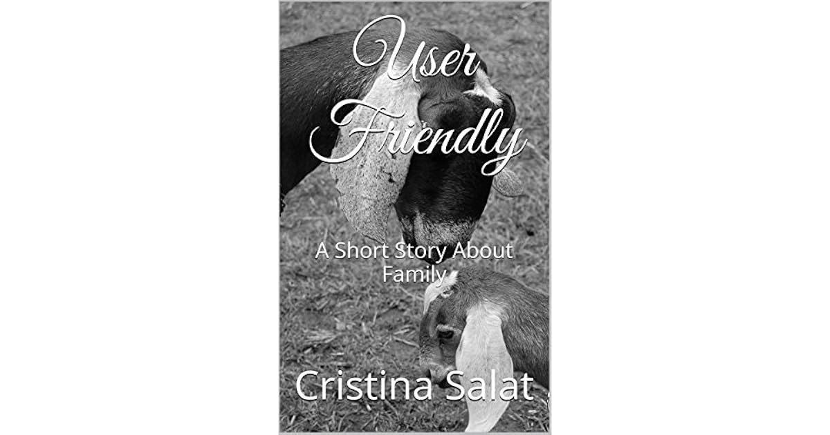 User Friendly A Short Story About Family by Cristina Salat