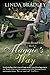 Maggie's Way by Linda  Bradley