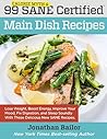99 Calorie Myth and SANE Certified Main Dish Recipes Volume 1: Lose Weight, Increase Energy, Improve Your Mood, Fix Digestion, and Sleep Soundly With The Delicious New Science of SANE Eating
