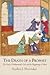 The Death of a Prophet: The End of Muhammad's Life and the Beginnings of Islam
