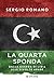 La quarta sponda: Dalla guerra di Libia alle rivolte arabe