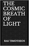 The Cosmic Breath of Light