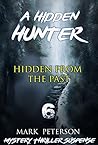 Mystery : Hidden From The Past: (Hidden hunter, Mystery, Suspense, Thriller, Suspense Crime Thriller) (ADDITIONAL FREE BOOK INCLUDED ) (Suspense Thriller Mystery: Hidden Hunter)