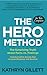 The HERO Method for Tech Companies: The Surprising Truth about Facts vs. Feelings --- Communication Secrets that Increase Response and Revenue