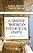 A Grande Tradição Intelectual Cristã: Um Guia de Estudo
