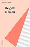Brigitte maman (French Edition)