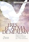Eres el alma de m...
