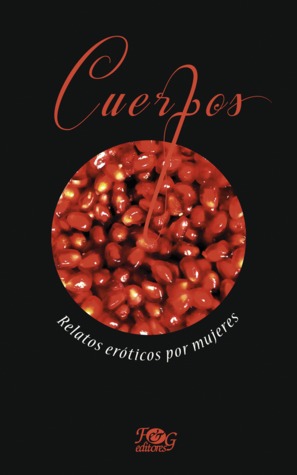 Cuerpos. Relatos eróticos por mujeres