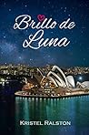 Brillo de luna by Kristel Ralston Brillo de luna by Kristel Ralston