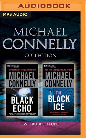Michael Connelly - Harry Bosch Collection (Books 1 & 2): The Black Echo, The Black Ice (Harry Bosch Series)