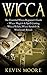 Wicca: The Essential Wicca ...