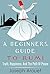 A Beginners Guide To Rumi by Joseph Arouet